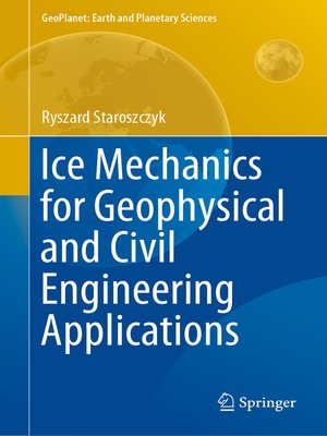 cover image of Ice Mechanics for Geophysical and Civil Engineering Applications